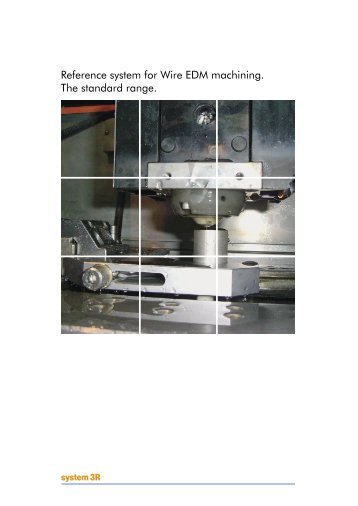 Reference system for Wire EDM machining. The standard range.