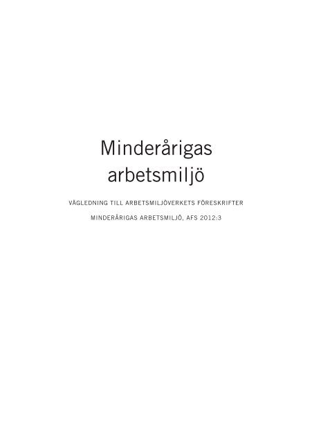 MinderÃ¥rigas arbetsmiljÃ¶ - VÃ¤gledning till fÃ¶reksrifterna AFS 2012:03