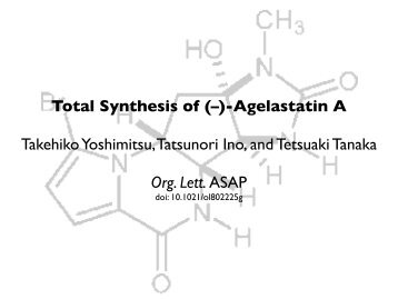 Total Synthesis of (â)-Agelastatin A Takehiko Yoshimitsu, Tatsunori ...