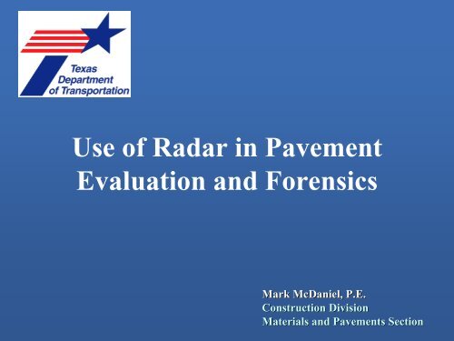 Use of Radar in Pavement Evaluation and Forensics