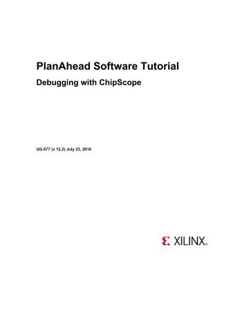 Xilinx PlanAhead Software Tutorial: Debugging with ChipScope