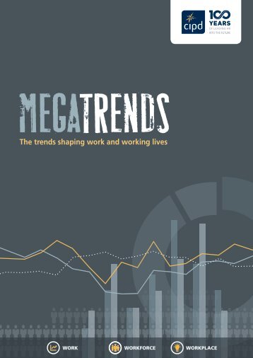 MEGATRENDS The trends shaping work and working lives - CIPD