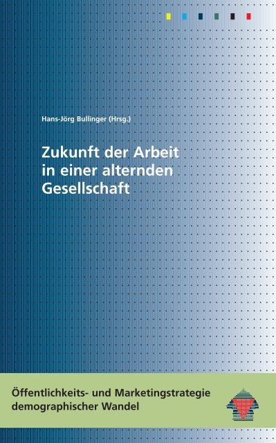 Zukunft Der Arbeit In Einer Alternden Gesellschaft Demotrans