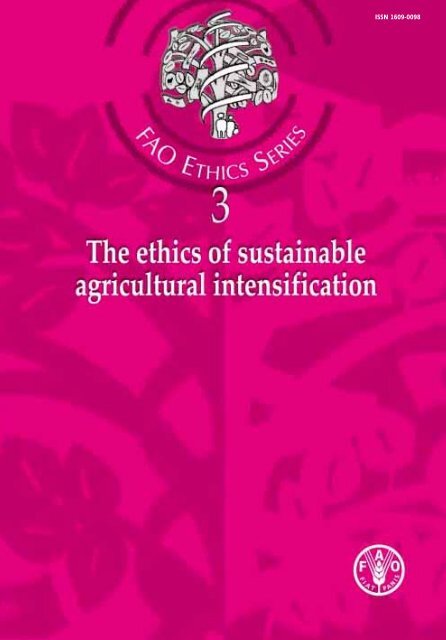 Ethics of Sustainable Agricultural Intensification - FAO.org