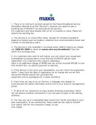 1. There is no minimum contract period for the Maxis Broadband ...