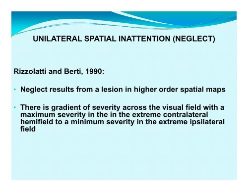UNILATERAL SPATIAL INATTENTION (NEGLECT)