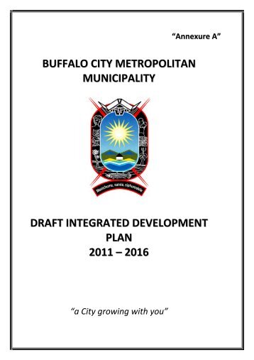 Annexure A: Draft IDP 2011 Ã¢Â€Â“ 2016 - Buffalo City