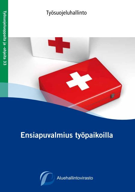 TyÃ¶suojeluhallinnon ohjeistus koskien tyÃ¶paikkojen ensiapuvalmiutta