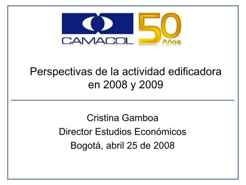 El sector de la construcción en Colombia: situación ... - Camacol