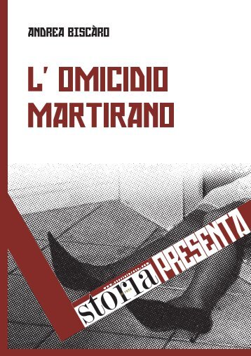 L'OMICIDIO MARTIRANO - Storia In Rete