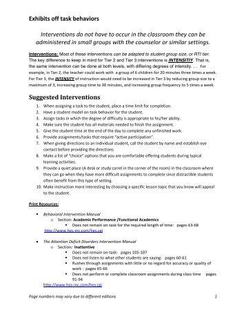 Exhibits off task behaviors Interventions do not have to occur in the ...