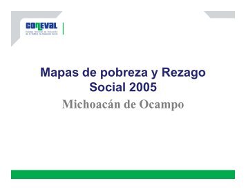 Mapas de pobreza y Rezago Social 2005 MichoacÃ¡n de ... - Coneval