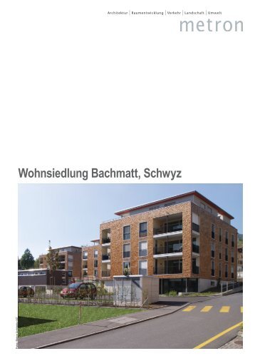 Wohnsiedlung Bachmatt, Schwyz - Metron
