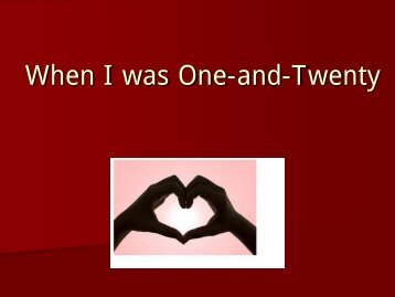 When I was One-and-Twenty