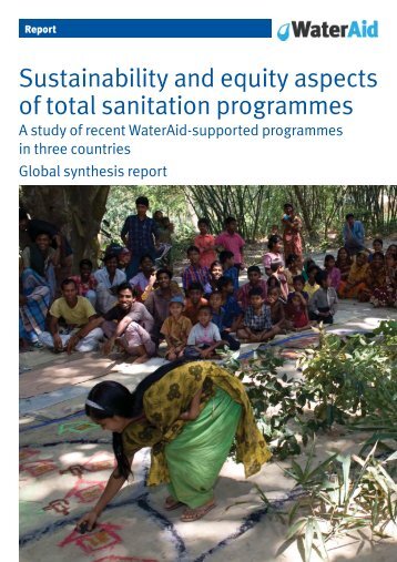 Sustainability and equity aspects of total sanitation ... - WaterAid