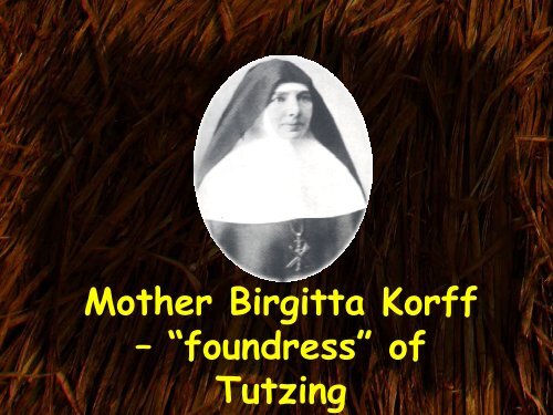 Mother Birgitta Korff â âfoundressâ of foundress of Tutzing
