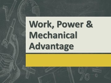 Work, Power & Mechanical Advantage