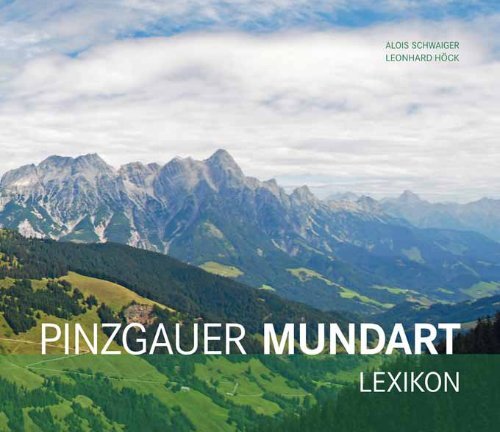 Pinzgauer Mundart - Lexikon - Bergbau und Gotikmuseum Leogang
