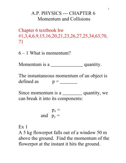 A.P. PHYSICS --- CHAPTER 6 Momentum and Collisions Chapter 6 ...