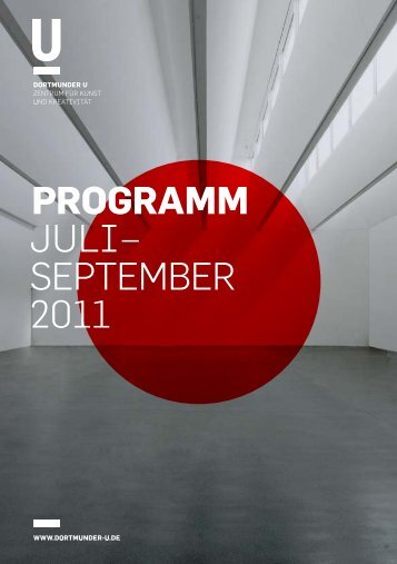 ProgrAmm JulI– september 2011 - Dortmunder U