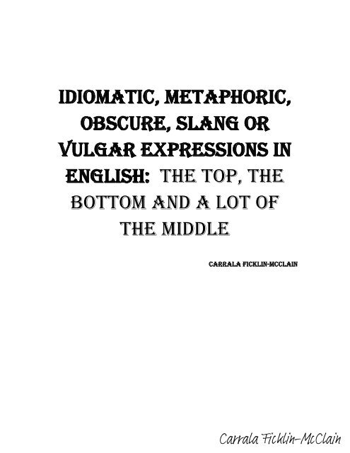 Idiomatic, Metaphoric, Obscure, Slang or Vulgar ... - iPedians