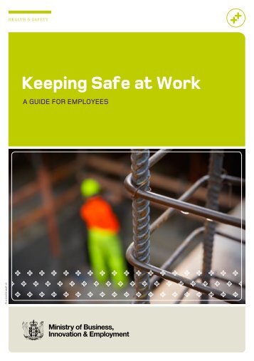 Keeping Safe at Work - A Guide for Employees - Business.govt.nz