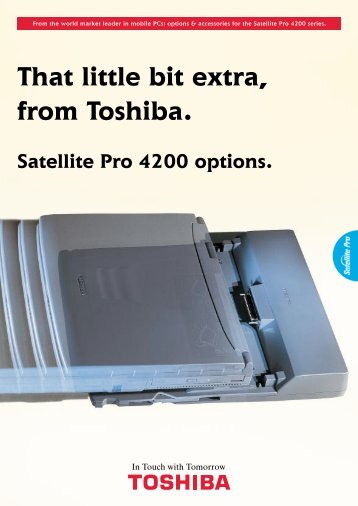 That little bit extra, from Toshiba. Satellite Pro 4200 options.