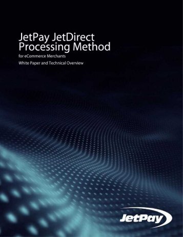 JetPay JetDirect White Paper and Technical Overview.