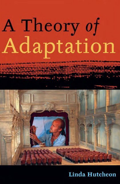 Linda Hutcheon A Theory of Adaptation 2006 - WordPress.com