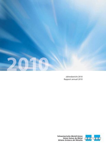 Jahresbericht 2010 -  Schweizerische Metall-Union
