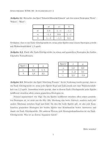 Spieltheorie WS08/09: Aufgabenblatt 3 Aufgabe 3.1 Betrachte das ...