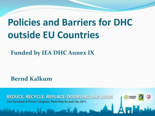 Policies and Barriers for DHC outside EU ... - Euroheat & Power