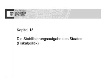 Kapitel 18 Die Stabilisierungsaufgabe des Staates (Fiskalpolitik)