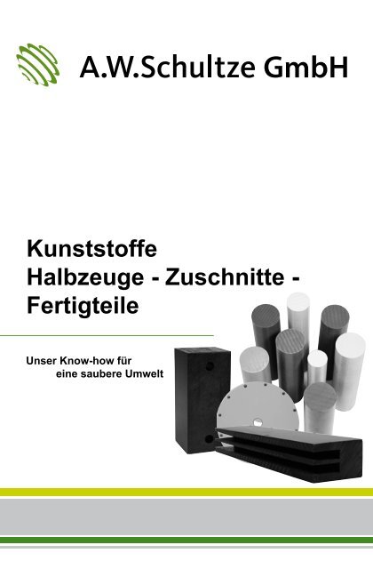 Kunststoffe Halbzeuge - Zuschnitte - Fertigteile - AW Schultze GmbH