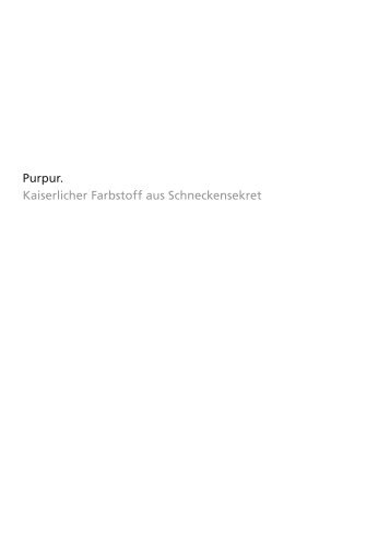 Purpur. Kaiserlicher Farbstoff aus Schneckensekret - Marietta Rohner