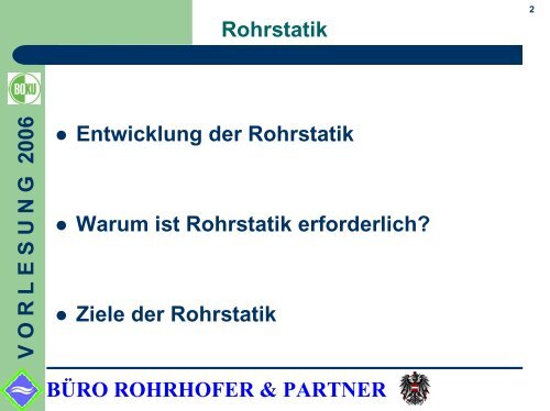 BÜRO ROHRHOFER & PARTNER VORLESUNG 2006 Rohrstatik