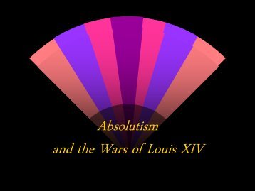 ABSOLUTISM and Louis XIV PPT - Perris Union High School District