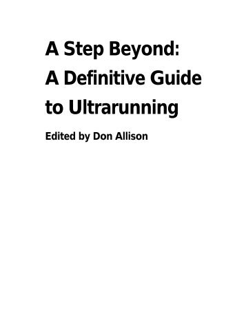 A Step Beyond: A Definitive Guide to Ultrarunning