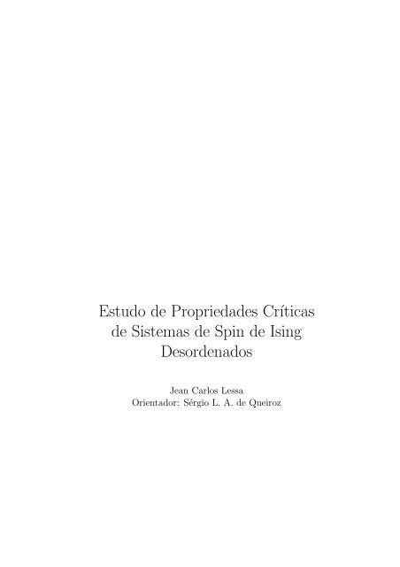 Estudo de Propriedades Cr´ıticas de Sistemas de Spin de Ising ...