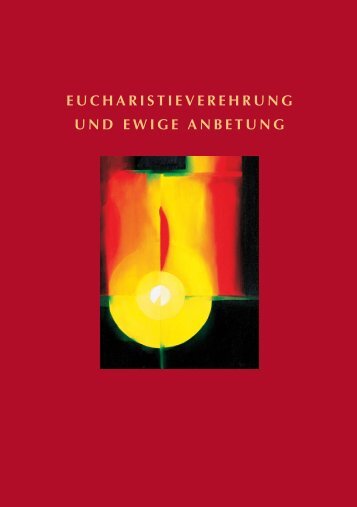 eucharistieverehrung und ewige anbetung - Liturgie-muenchen.de