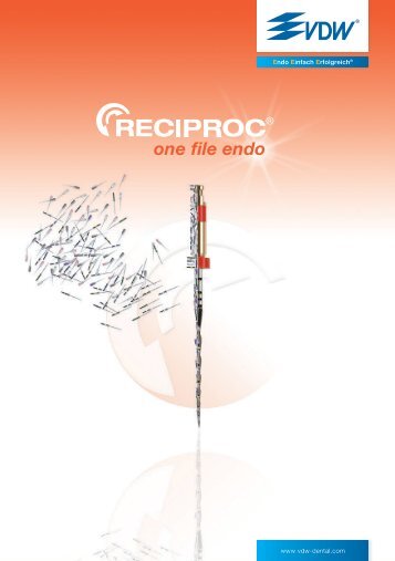RECIPROC ® one file endo - Anwenderbroschüre - Vdw-dental.com
