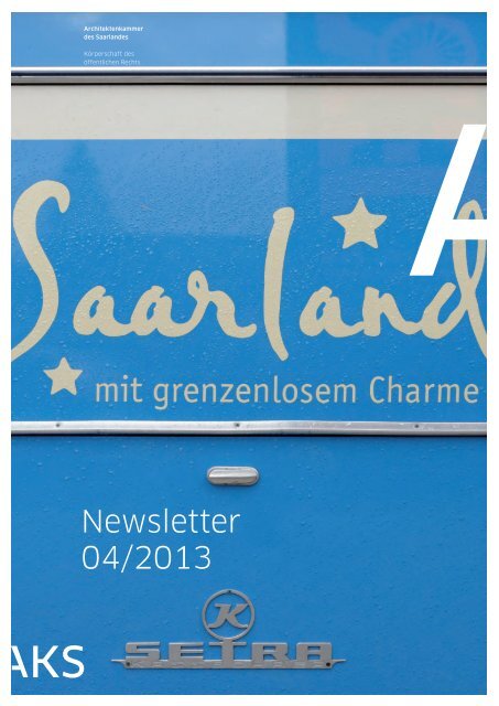 aks newsletter 2013-04.indd - Architektenkammer des Saarlandes
