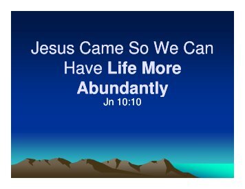 Jesus Came So We Can Have Life More Abundantly