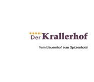 Vom Bauernhof zum Spitzenhotel - Der Krallerhof