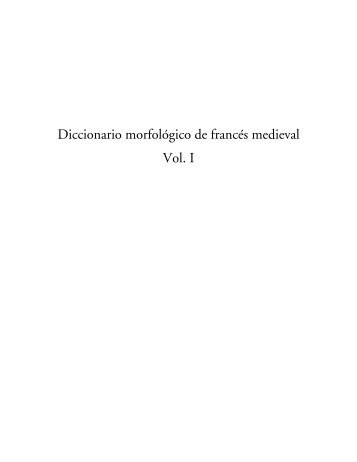 Diccionario morfológico de francés medieval Vol. I - Grupo de ...