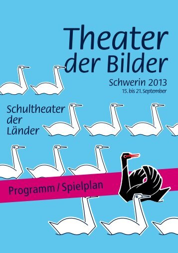 Programm / Spielplan - Schultheater der Länder 2013 in Schwerin