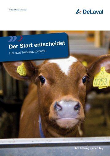 Der Start entscheidet - DeLaval Tränkeautomaten