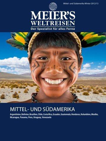 MEIER`S WELTREISEN - Mittel- und Südamerika - Winter 2012/2013