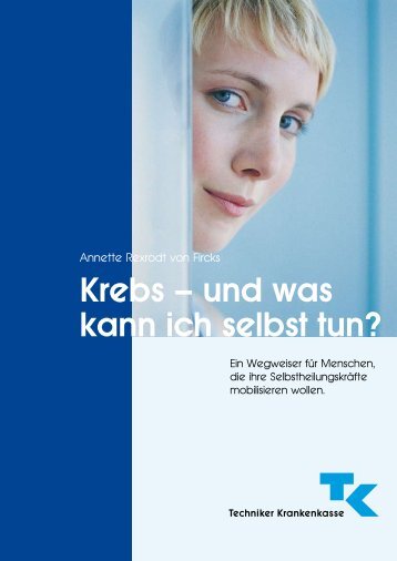 Krebs – und was kann ich selbst tun? - Annette Rexrodt von Fircks