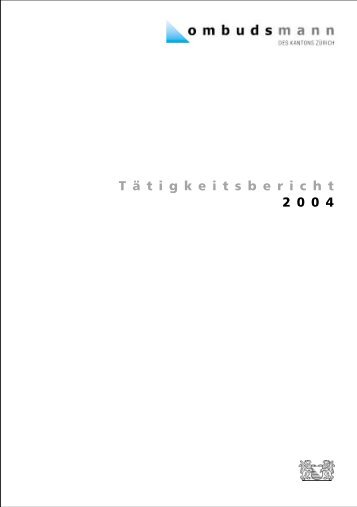 Tätigkeitsbericht 2004 des Ombudsmanns an den Kantonsrat